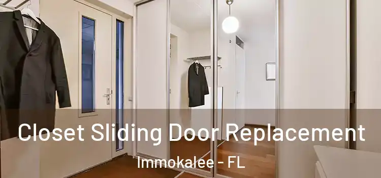 Closet Sliding Door Replacement Immokalee - FL