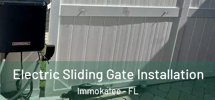 Electric Sliding Gate Installation Immokalee - FL