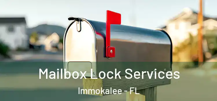 Mailbox Lock Services Immokalee - FL